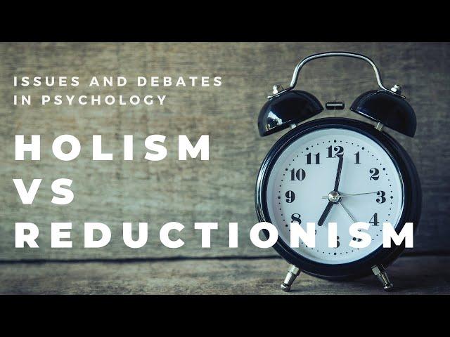 I&D - Lesson 6: Holism vs Reductionism