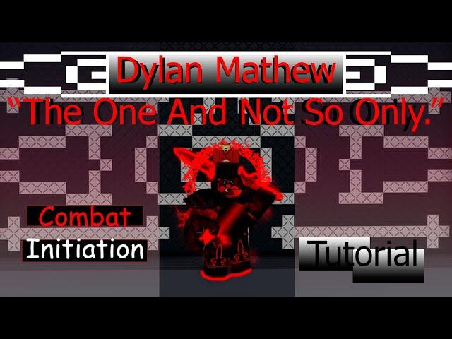 Tutorial: Dylan Matthew, "The One And Only" (Combat Initiation)