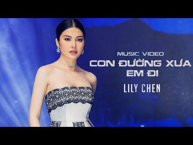 CON ĐƯỜNG XƯA EM ĐI - LILY CHEN - Á quân Tình Bolero 2019