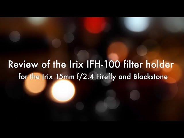 [REVIEW] Irix Edge 100 filters holder tested on the field with the Irix 15mm f/2.4