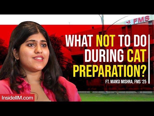 CAT Topper Preparation Strategy - Mocks, Resources and More, ft. Mansi Mishra, FMS ‘25