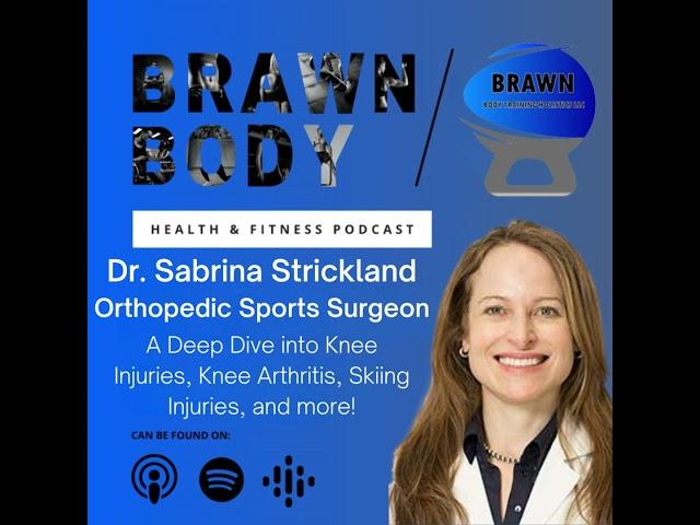 Dr. Sabrina Strickland: A Deep Dive into Knee Injuries, Knee Arthritis, Skiing Injuries, and more!