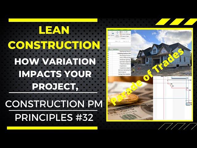 LEAN CONSTRUCTION, HOW VARIATION IMPACTS YOUR CONSTRUCTION PROJECT.  CONSTRUCTION PM TIPS #32