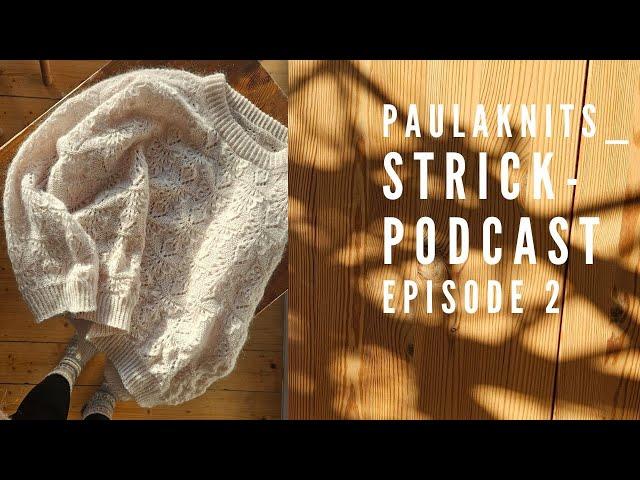 Paulaknits Strickpodcast Ep. 2 | Great Lakes, Pierre Sweater, Daily Set und endlich Mützen