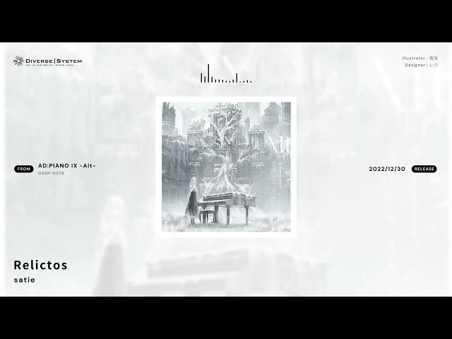 [Official] Relictos / satie [AD:PIANO IX -Alt-]