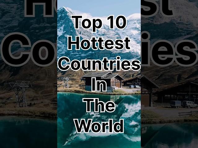 Top 10 Hottest Countries In The World! #trending #trendingshorts #viral #top10 #tweetflix