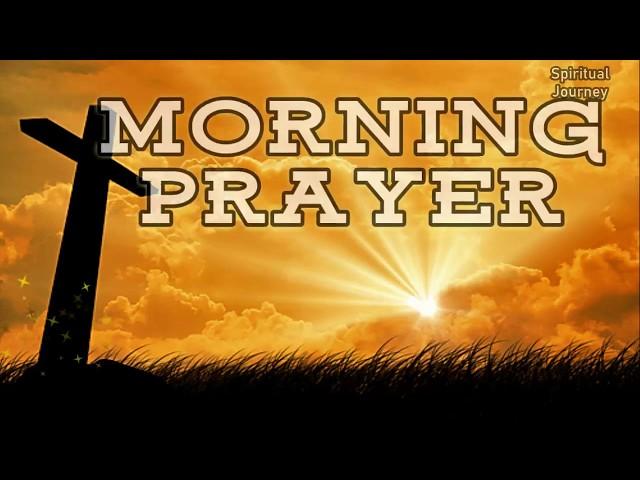 Morning Prayer - A prayer to start the day with God's Blessings