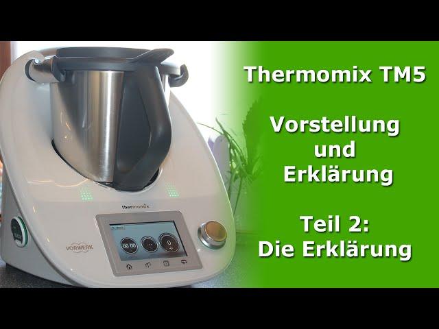 Thermomix TM5 Vorstellung und Erklärung Teil 2: Erklärung