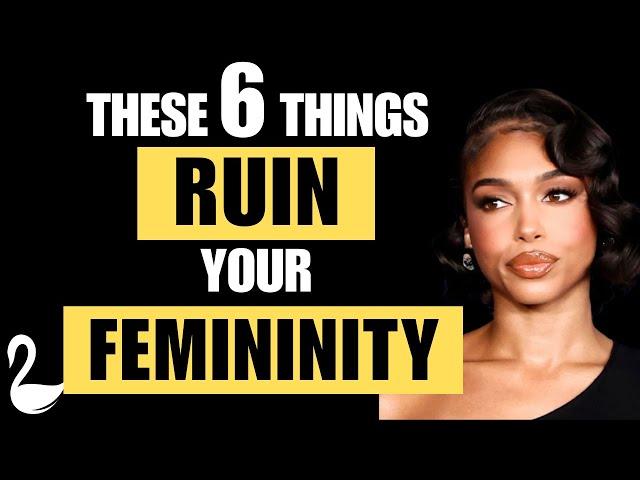 6 Habits That Are Undermining Your Femininity