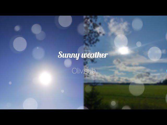 °• sunny weather [subliminal] + buster •° / хорошая погода саблиминал + бустер