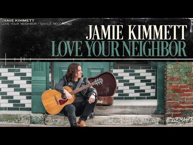 Jamie Kimmett - "Love Your Neighbor" Visualizer