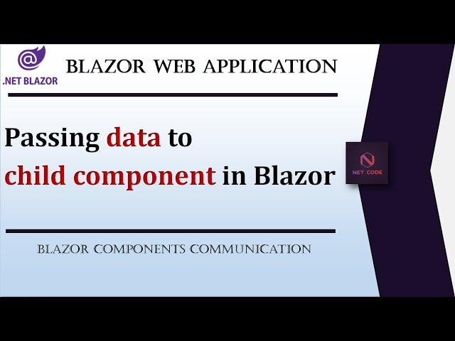 Data Ballet: Mastering Parent-to-Child Data Pass in .NET Blazor Components! 