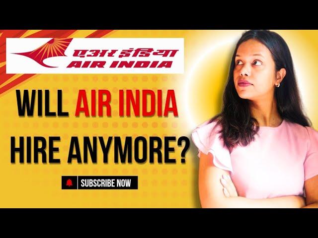 Air india Cabin crew hiring update | Will Air India Hire anymore?