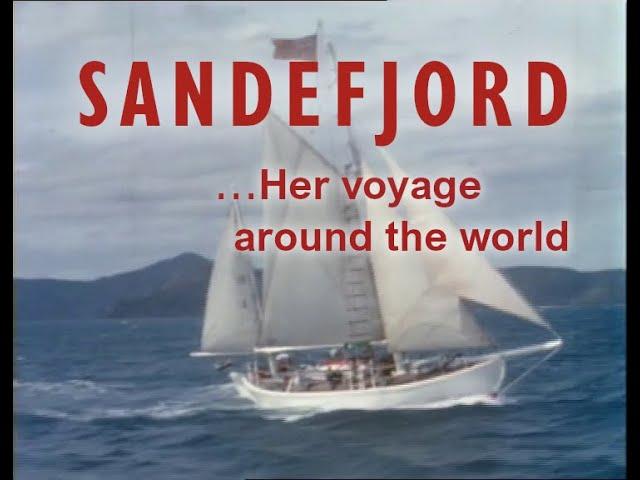 Sandefjord - Her Voyage Around The World - Full Sailing Movie