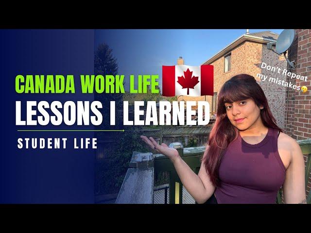 Canada work life lessons for students | Canada Student life | Manvi Gangwani