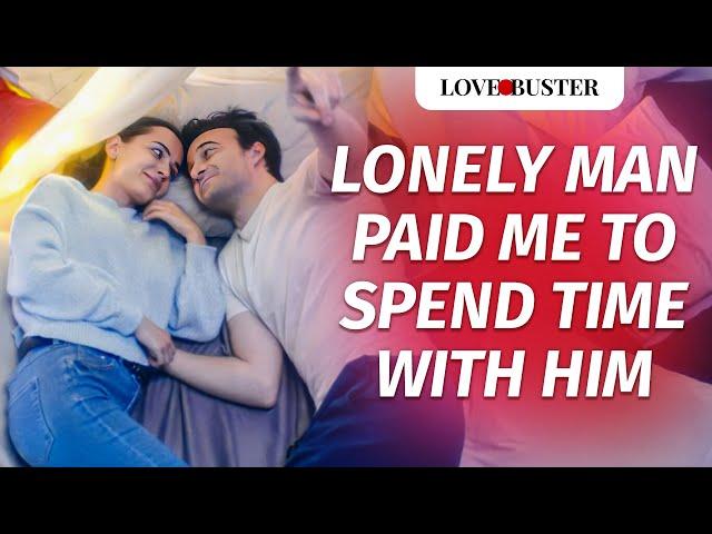 Lonely Man Paid Me To Spend Time With Him | @LoveBusterShow