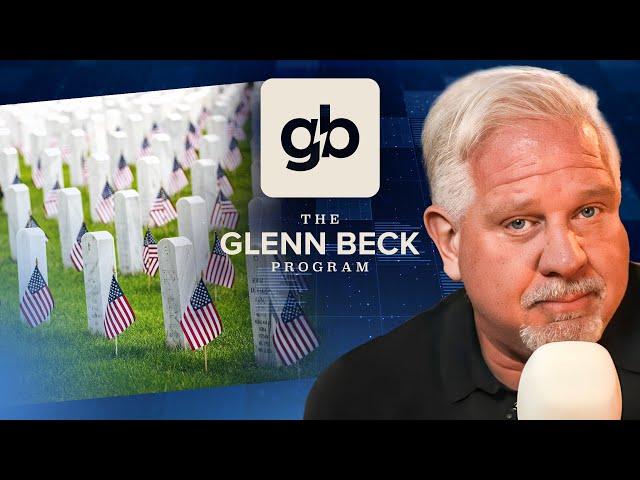 Why this Memorial Day felt different | The Glenn Beck Program | Hour One 5/27/25