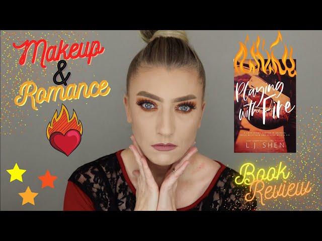 MAKEUP AND ROMANCE | PLAYING WITH FIRE BY L.J. SHEN | BOOK REVIEW | #romancebooktuber #romancenovel