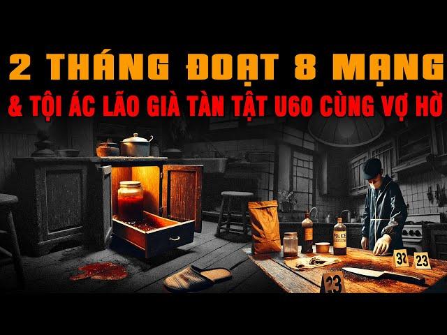 Kỳ Án Trung Quốc: 2 THÁNG 8 MẠNG Tội Ác Lão Già Tàn Tật U60 Cùng Vợ Hờ #giaimakyan