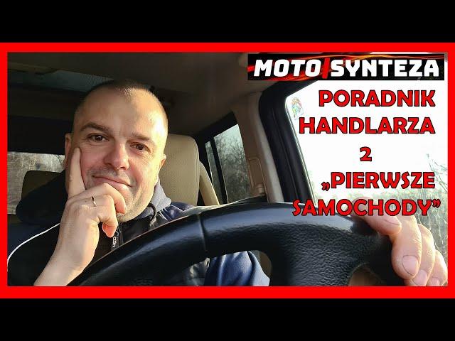 Poradnik Handlarza MotoSynteza  2 Pierwsze samochody