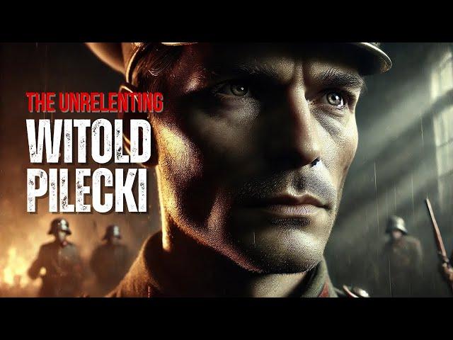 Witold Pilecki: The Hero Who Walked Into Hell