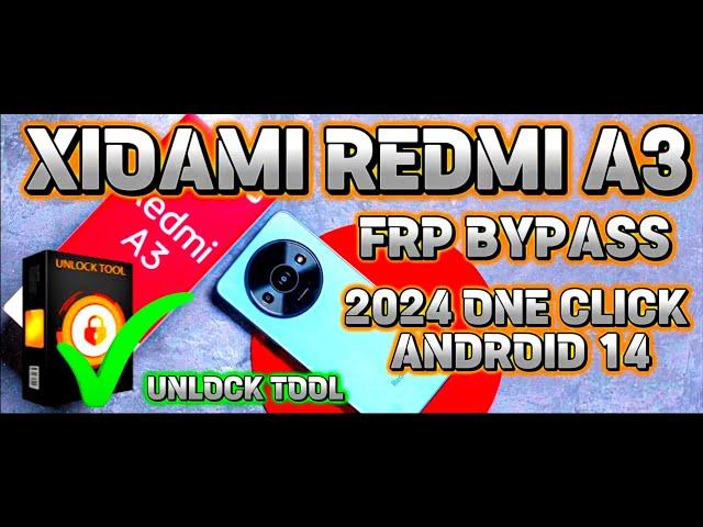 ALL XIOAMI REDMI A3 2024 FRP RESET ONE CLICK BY UNLOCK TOOL | ANDROID 14