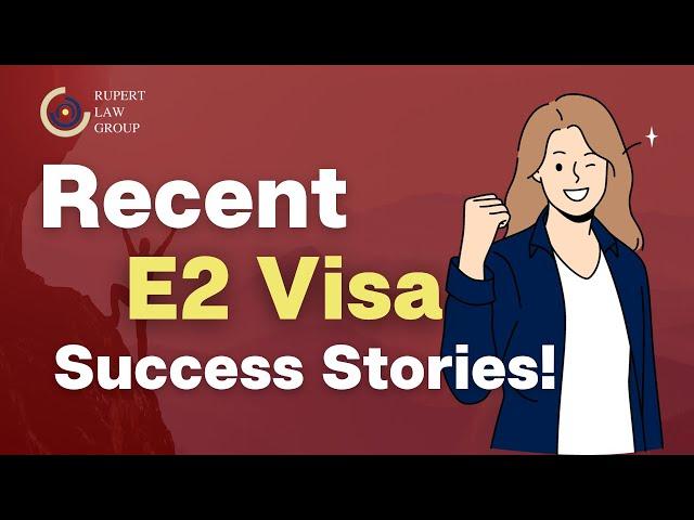 Recent E2 Visa Success Stories | 2023