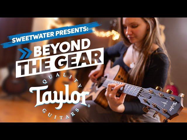 Beyond the Gear: Taylor Guitars & Sweetwater