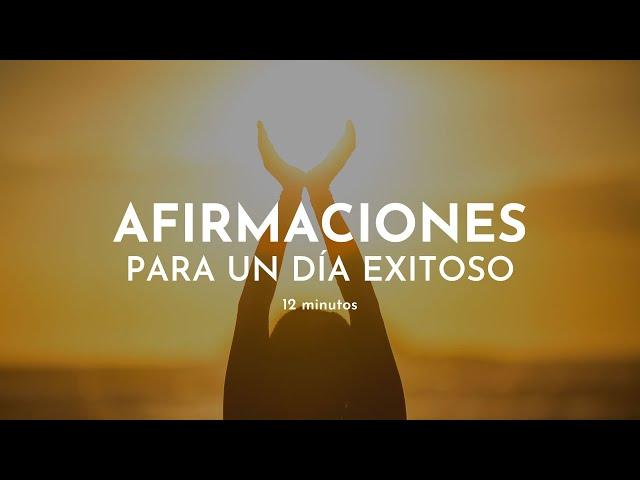 Afirmaciones para un día exitoso Meditación guiada 12 minutos