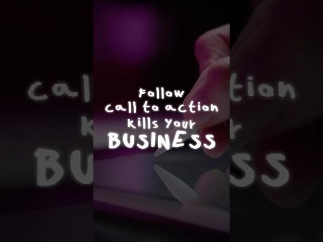 Follow CTAs will kill your business and here is why…