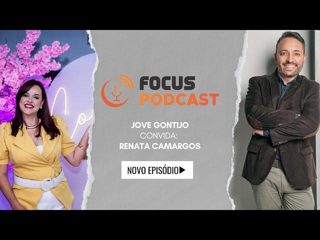 Renata Camargos - Focus Podcast #17