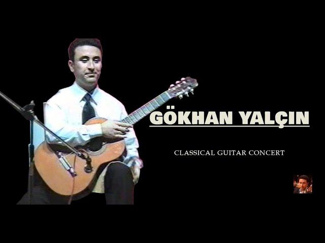 GÖKHAN YALÇIN - Classical Guitar Concert - Uverture, Asturias and Anılar (Live)