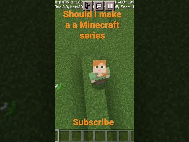 Should i make a minecraft Series...