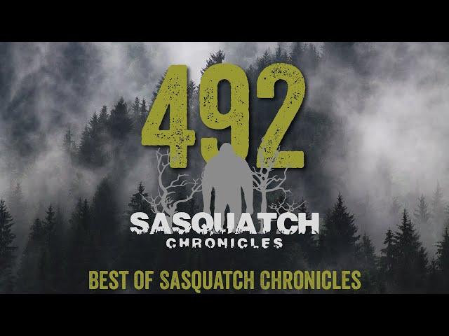 SC EP:492 Best of Sasquatch Chronicles