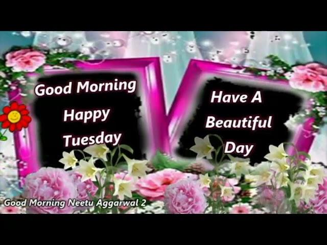 Good Morning Happy Tuesday Wishes,Sms @goodmorningneetuaggarwal2595 @NeetuAggarwalGoodMorning