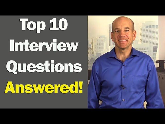 Top 10 Job Interview Questions & Answers (for 1st & 2nd Interviews)