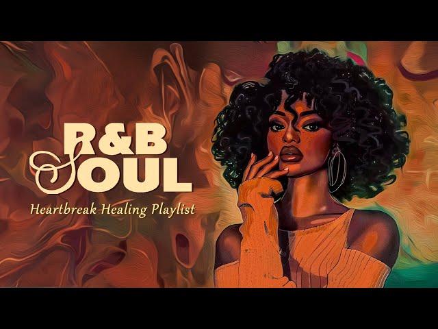 r&b-neo soul mix - heartbreak healing playlist