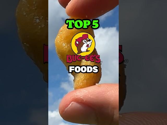 5 BEST BUC-EE’S FOODS!