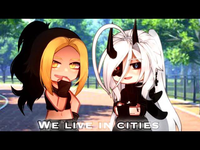 We Live In Cities  || Gacha Meme || Gacha Life x Gacha Club [ Old Trend ] @DevilBona