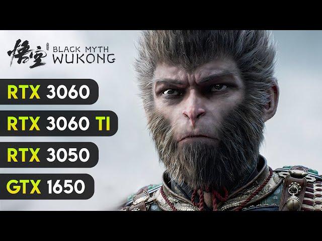 Black Myth: Wukong (UE5) RTX 3060 Ti - RTX 3060 - RTX 3050 - GTX 1650