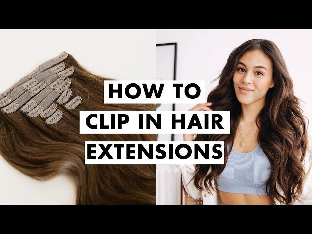 How to Clip In Hair Extensions