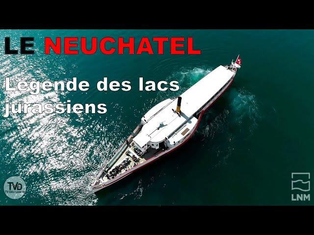 Le Neuchâtel - Légende des lacs Jurassiens