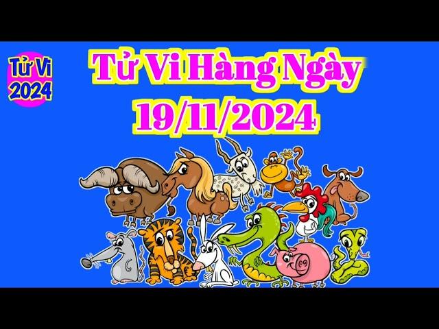 Tử Vi Hàng Ngày 19/11/2024 của 12 Con Giáp #tuvihangngay