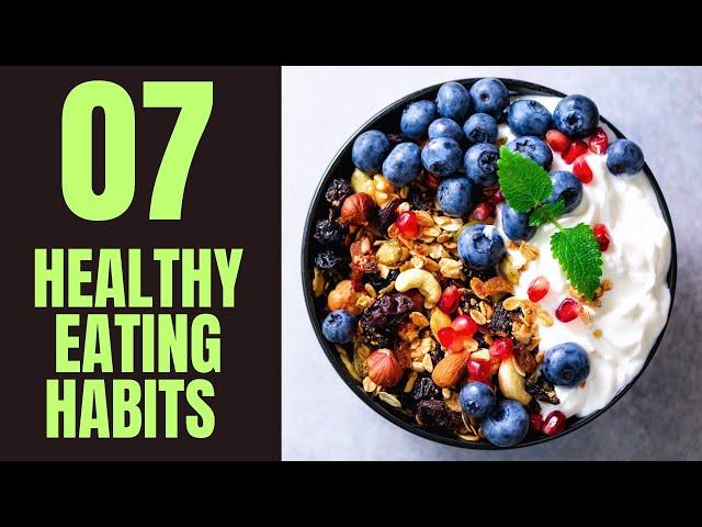 Healthy Eating For A Healthier Life - 7 Healthy Eating Habits |Health Tips