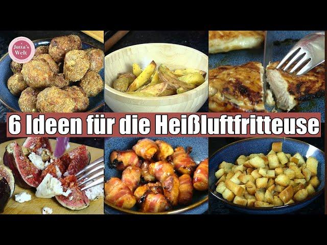 Top 6  Die besten Rezepte für Deine Heißluftfritteuse, die Du unbedingt ausprobieren musst 