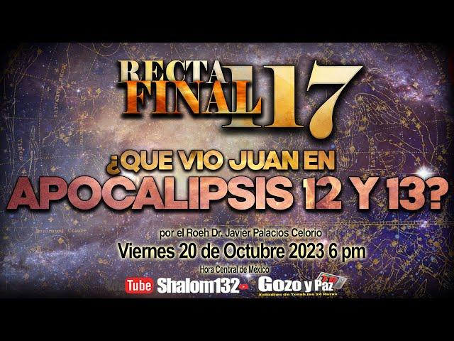 Shalom132: RECTA FINAL 117 ¿QUE VIO JUAN EN APOCALIPSIS 12 Y 13? ¡UNA REVELACIÓN DIRECTO DEL CIELO!