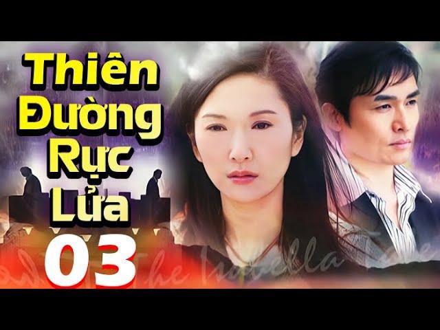 Thiên Đường Rực Lửa - Tập 03 | Phim Bộ Tình Cảm Trung Quốc Mới Nhất | Phim Hay 2024 Thuyết Minh