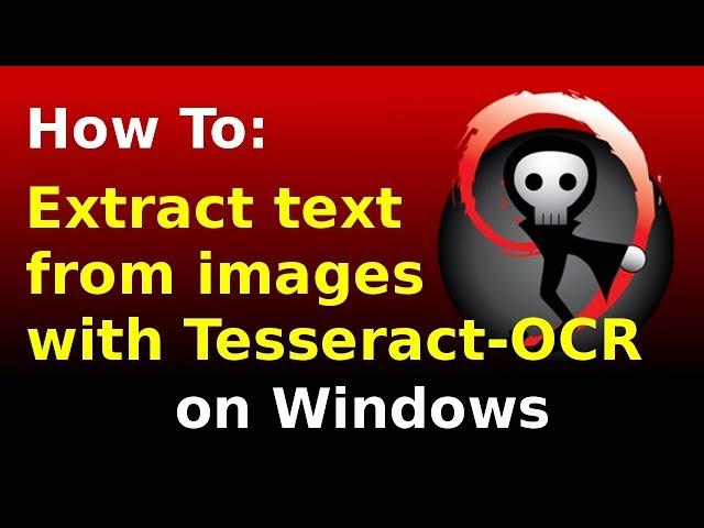 Extract text from images with Tesseract OCR on Windows