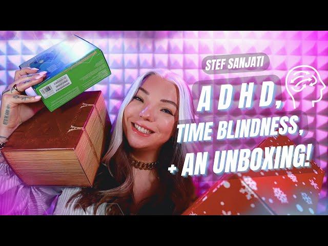 ADHD Unboxing | Stef Sanjati