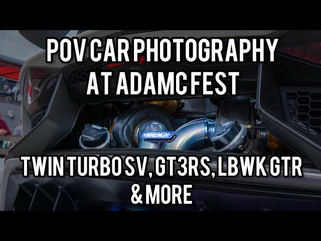 POV CAR PHOTOGRAPHY AT ADAMCFEST! Supercars, JDM, German & MORE!